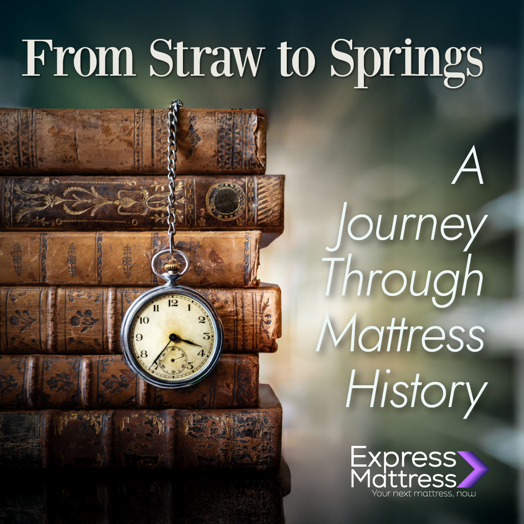 From Straw to Springs: A Sleepy Journey Through Mattress History