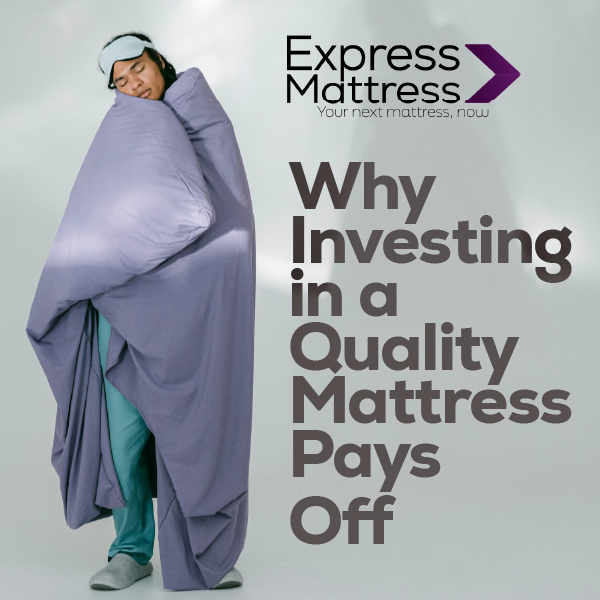 Why Investing in a Quality Mattress Pays Off